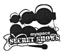 MYSPACE SECRET SHOWS