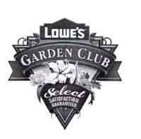 LOWE'S GARDEN CLUB SELECT SATISFACTION GUARANTEED