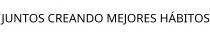 JUNTOS CREANDO MEJORES HÁBITOS