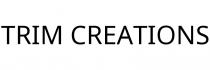 TRIM CREATIONS