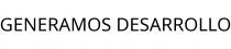 GENERAMOS DESARROLLO