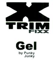 X TRIM FIXX GEL BY PUNKY JUNKY