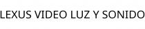 LEXUS VIDEO LUZ Y SONIDO