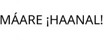 MÁARE ¡HAANAL!