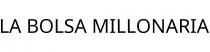 LA BOLSA MILLONARIA