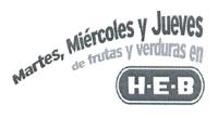 MARTES; MIÉRCOLES Y JUEVES DE FRUTAS Y VERDURAS EN H-E-B