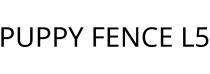PUPPY FENCE L5