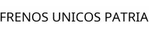 FRENOS UNICOS PATRIA