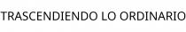 TRASCENDIENDO LO ORDINARIO