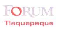 FORUM TLAQUEPAQUE
