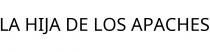 LA HIJA DE LOS APACHES