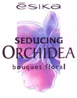 ÉSIKA SEDUCING ORCHIDEA