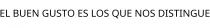 EL BUEN GUSTO ES LOS QUE NOS DISTINGUE
