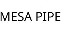 MESA PIPE