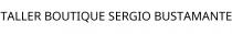 TALLER BOUTIQUE SERGIO BUSTAMANTE