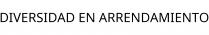 DIVERSIDAD EN ARRENDAMIENTO