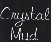 CRYSTAL MUD