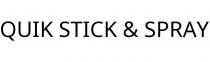 QUIK STICK & SPRAY