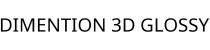 DIMENTION 3D GLOSSY