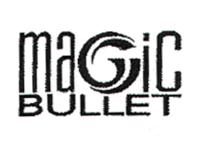 MAGIC BULLET