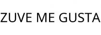 ZUVE ME GUSTA