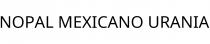 NOPAL MEXICANO URANIA
