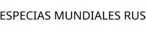 ESPECIAS MUNDIALES RUS