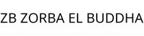 ZB ZORBA EL BUDDHA