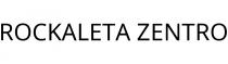 ROCKALETA ZENTRO