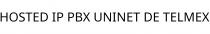 HOSTED IP PBX UNINET DE TELMEX