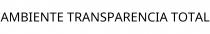 AMBIENTE TRANSPARENCIA TOTAL