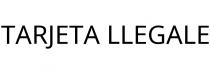 TARJETA LLEGALE