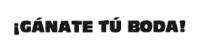 ¡GÁNATE TÚ BODA!