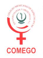 COLEGIO MEXICANO DE ESPECIALISTAS EN GINECOLOGIA Y OBSTETRICIA; A.C. COMEGO