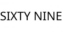 SIXTY NINE