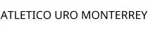 ATLETICO URO MONTERREY