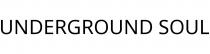 UNDERGROUND SOUL