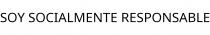 SOY SOCIALMENTE RESPONSABLE