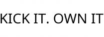 KICK IT. OWN IT