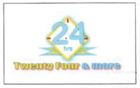 24 HRS TWENTY FOUR & MORE