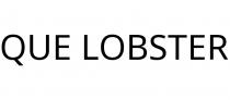 QUE LOBSTER