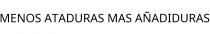 MENOS ATADURAS MAS AÑADIDURAS