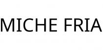 MICHE FRIA