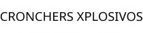 CRONCHERS XPLOSIVOS