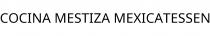 COCINA MESTIZA MEXICATESSEN
