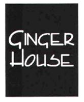GINGER HOUSE