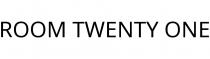 ROOM TWENTY ONE