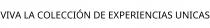 VIVA LA COLECCIÓN DE EXPERIENCIAS UNICAS