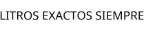 LITROS EXACTOS SIEMPRE