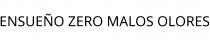 ENSUEÑO ZERO MALOS OLORES